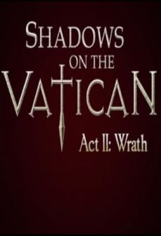 Shadows on the Vatican Act II: Wrath