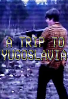 A Trip to Yugoslavia: Director's Cut