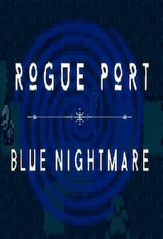 Rogue Port - Blue Nightmare