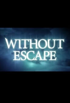 Without Escape
