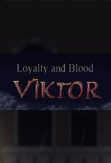 Loyalty and Blood: Viktor Origins