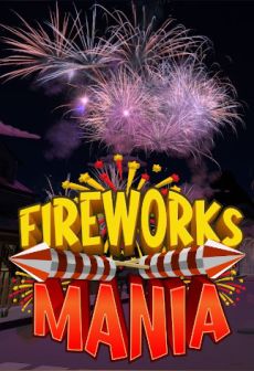 Fireworks Mania - An Explosive Simulator