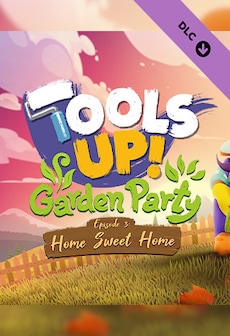 Tools Up! Garden Party - Episode 3: Home Sweet Home