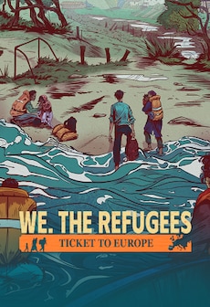 free steam game We. The Refugees: Ticket to Europe